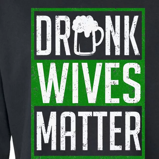 Saint Patrick's Day Drunk Wives Matter Funny Cropped Pullover Crew