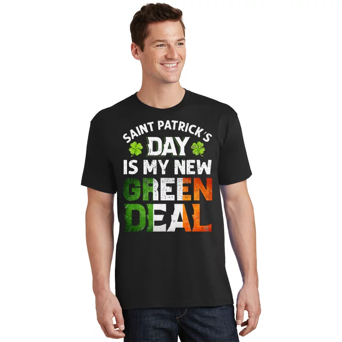 Saint Patrick's Day Is My New Green Deal St. Patrick's Day T-Shirt