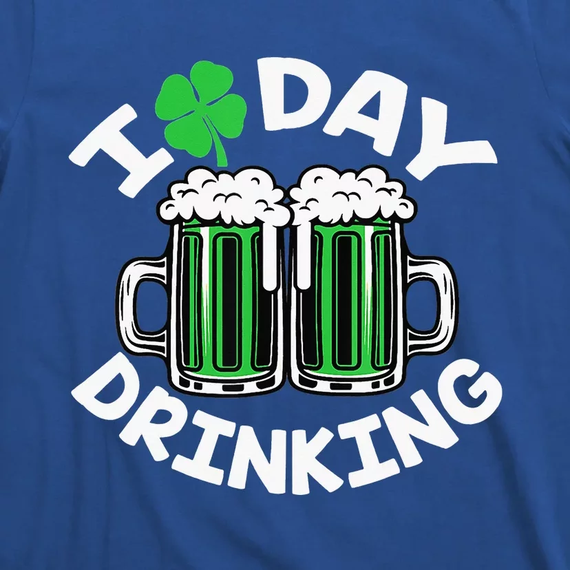 St Patricks Day I Love Day Drinking Funny Beer Lover T-Shirt