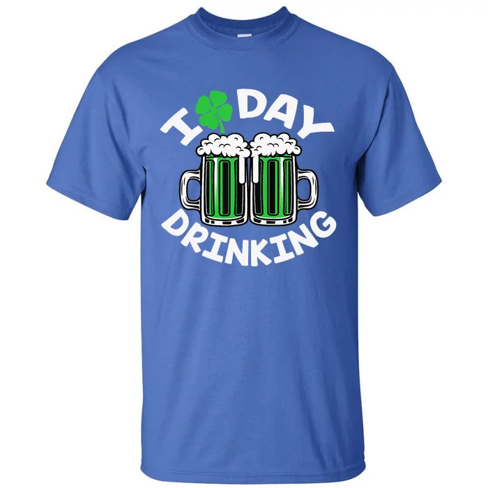 St Patricks Day I Love Day Drinking Funny Beer Lover Tall T-Shirt