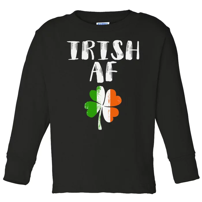 Saint Patrick's Day Irish AF Funny Party Toddler Long Sleeve Shirt