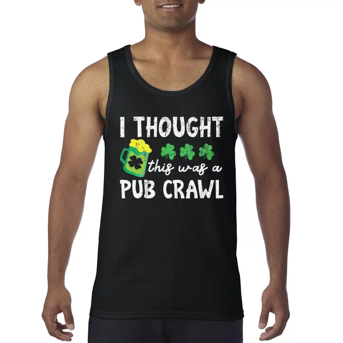 St Patricks Day 5K Ihoughthis Was A Pub Crawl Funny Tank Top