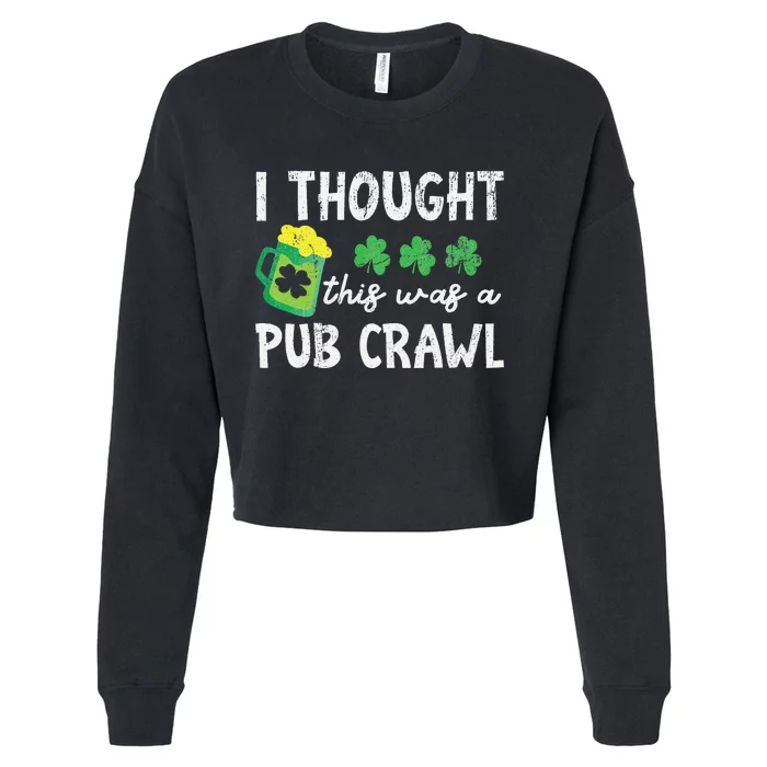 St Patricks Day 5K Ihoughthis Was A Pub Crawl Funny Cropped Pullover Crew