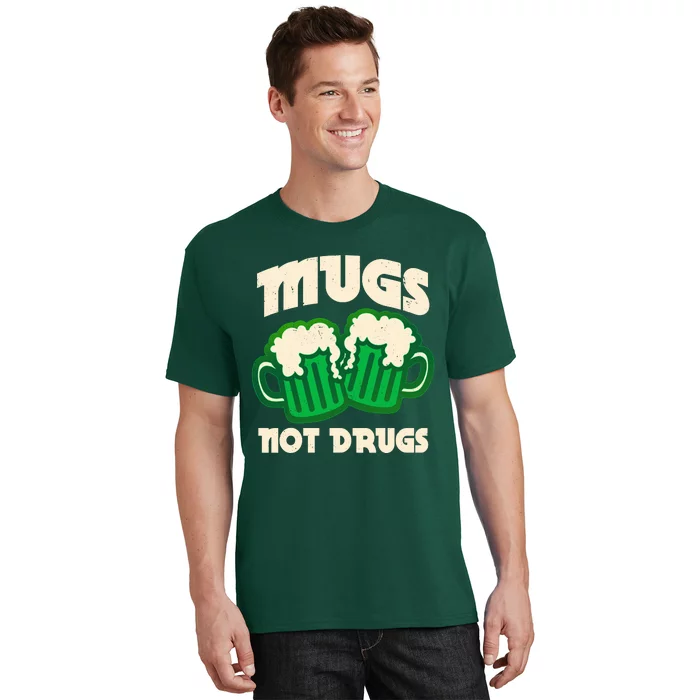 St Patricks Day Mugs Not Drugs Drink Green Beer T-Shirt