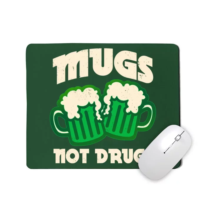 St Patricks Day Mugs Not Drugs Drink Green Beer Mousepad