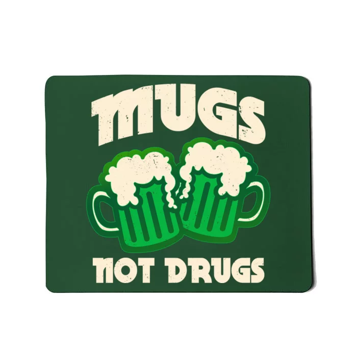 St Patricks Day Mugs Not Drugs Drink Green Beer Mousepad