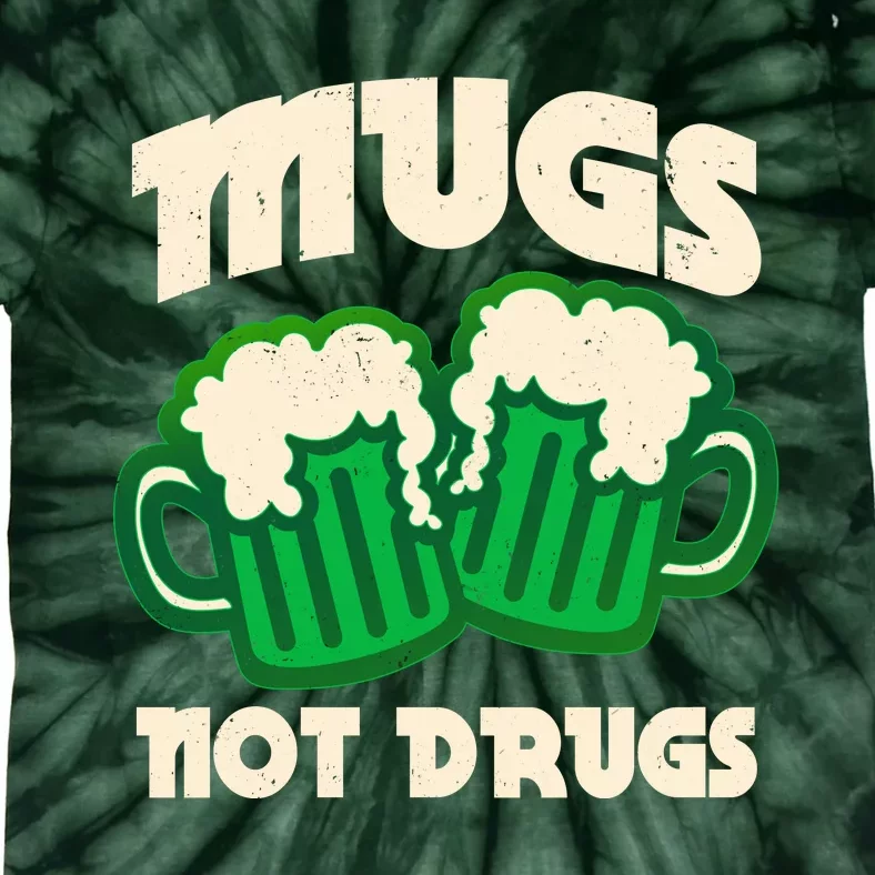 St Patricks Day Mugs Not Drugs Drink Green Beer Tie-Dye T-Shirt