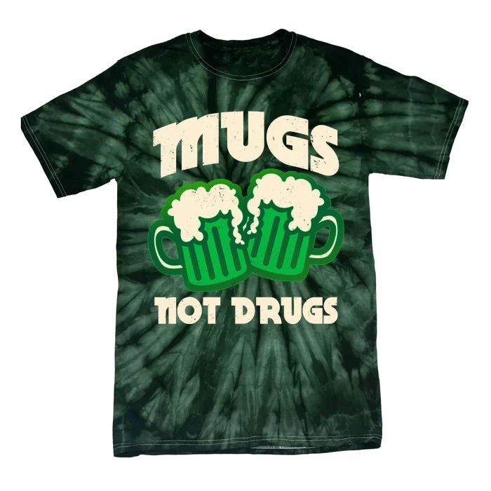 St Patricks Day Mugs Not Drugs Drink Green Beer Tie-Dye T-Shirt