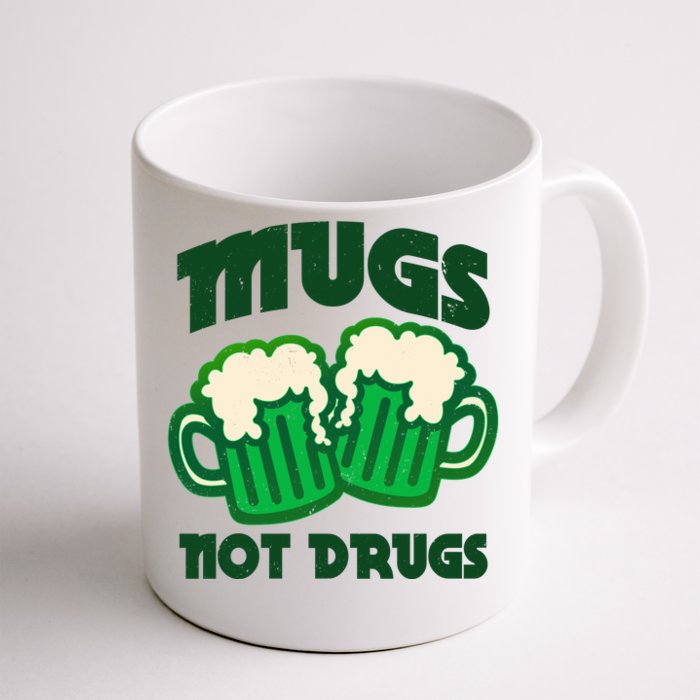 St Patricks Day Mugs Not Drugs Drink Green Beer Front & Back Coffee Mug