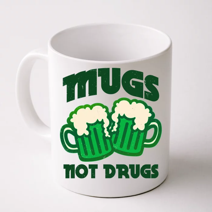 St Patricks Day Mugs Not Drugs Drink Green Beer Front & Back Coffee Mug