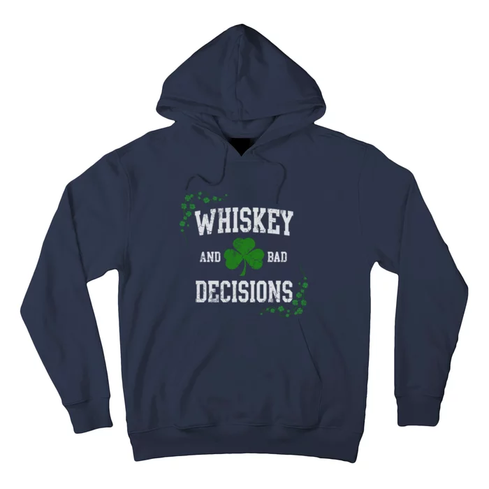 St Patricks Day With Whiskey And Bad Decisions Hoodie