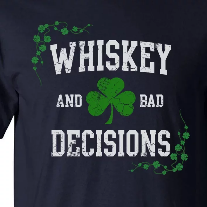 St Patricks Day With Whiskey And Bad Decisions Tall T-Shirt