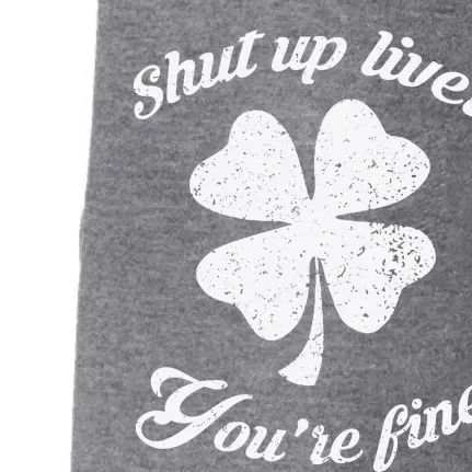 St Patricks Day Shamrock Lover Beer Drinking Shut Up Liver Youre Fine Gift Doggie 3-End Fleece Hoodie