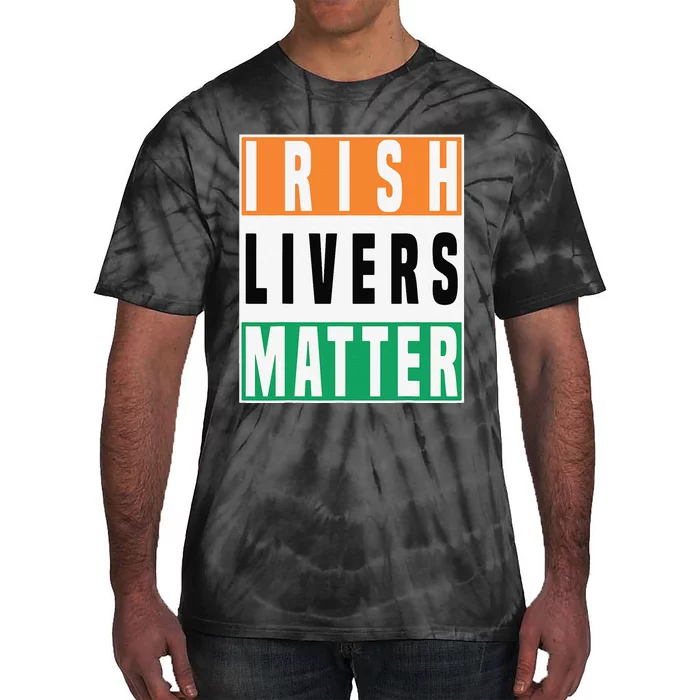 Saint Patrick's Day Irish Livers Matter Tie-Dye T-Shirt