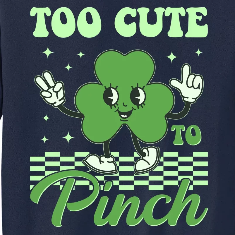 St Patricks Day Too Cute To Pinch Retro Cartoon Shamrock Clover Tall Sweatshirt