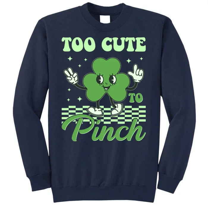 St Patricks Day Too Cute To Pinch Retro Cartoon Shamrock Clover Tall Sweatshirt