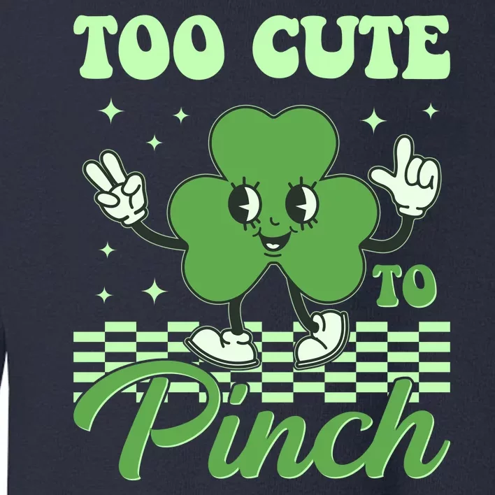 St Patricks Day Too Cute To Pinch Retro Cartoon Shamrock Clover Toddler Sweatshirt