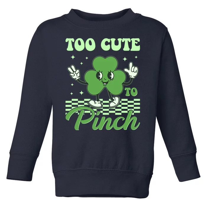 St Patricks Day Too Cute To Pinch Retro Cartoon Shamrock Clover Toddler Sweatshirt