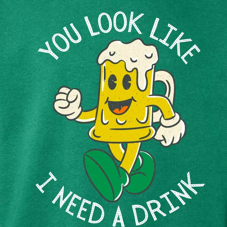 St. Patrick's Day You Look Like I Need A Drink Beer Shamrock Toddler Hoodie