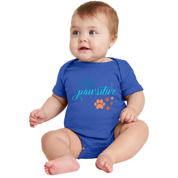 Stay Pawsitive Dog Cute Gift Baby Bodysuit