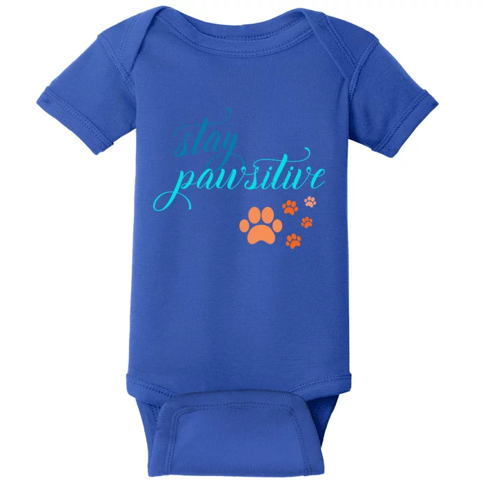 Stay Pawsitive Dog Cute Gift Baby Bodysuit