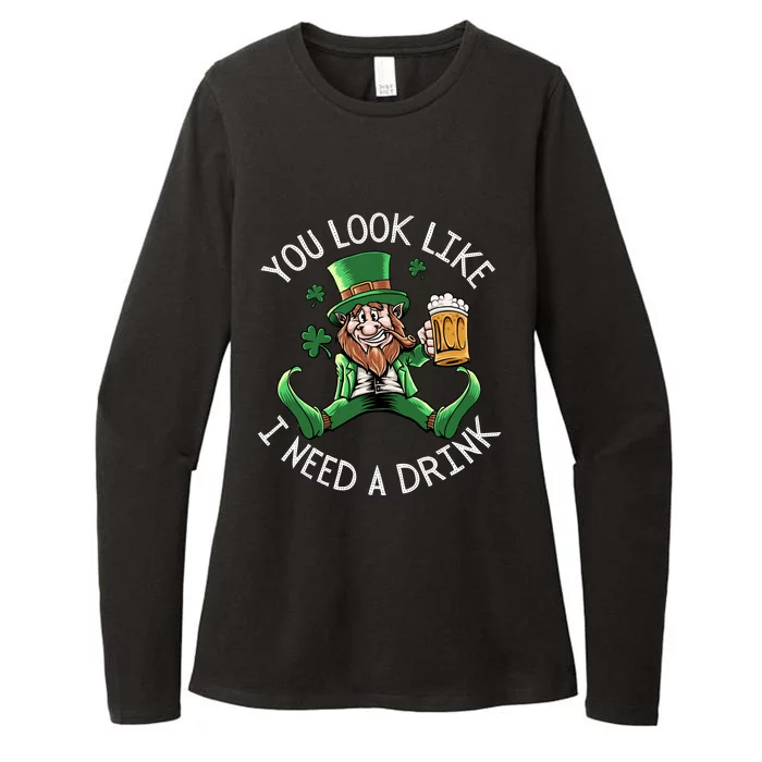 St. Patrick's Day You Look Like I Need A Drink Beer Shamrock Womens CVC Long Sleeve Shirt