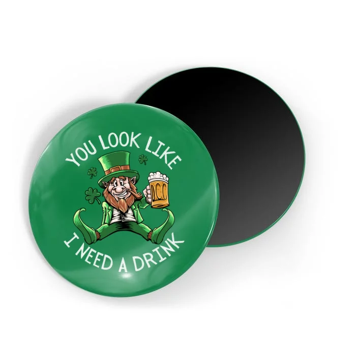 St. Patrick's Day You Look Like I Need A Drink Beer Shamrock Magnet