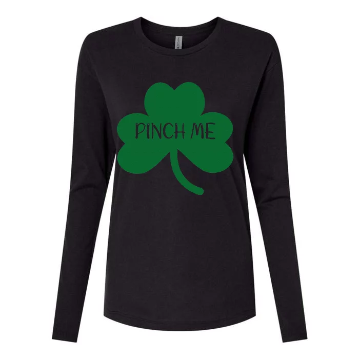 Saint Patrick's Day Pinch Me Paddy's Day March 17 Design Womens Cotton Relaxed Long Sleeve T-Shirt