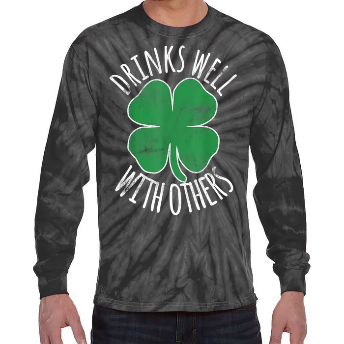 St Patricks Day Beer Funny Drinks Well With Others Drunk Gift Tie-Dye Long Sleeve Shirt