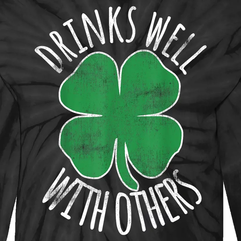 St Patricks Day Beer Funny Drinks Well With Others Drunk Gift Tie-Dye Long Sleeve Shirt