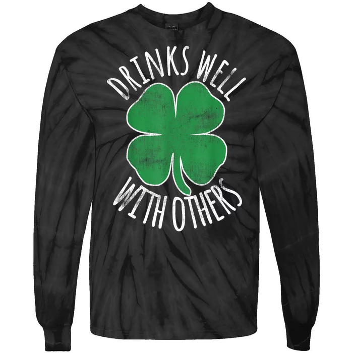 St Patricks Day Beer Funny Drinks Well With Others Drunk Gift Tie-Dye Long Sleeve Shirt