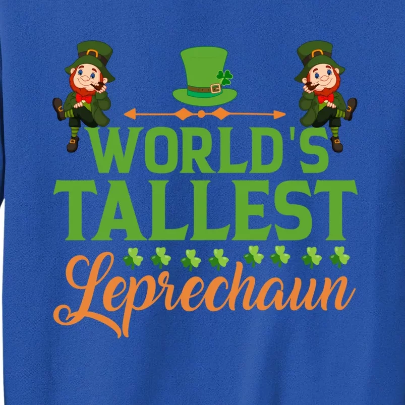 St Patricks Day Funny World's Tallest Leprechaun Gift Tall Sweatshirt