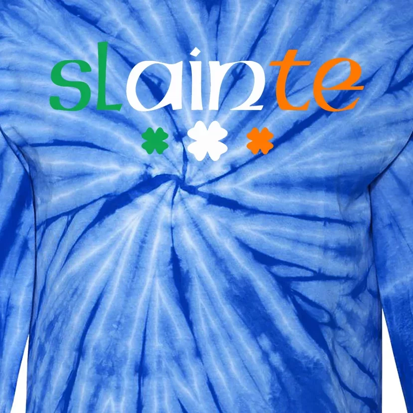 Slainte Patricks Day Gift Tie-Dye Long Sleeve Shirt