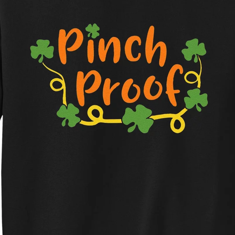 Saint Patrick's Day Pinch Proof Paddy's Day March 17 Design Love Cute Tall Sweatshirt