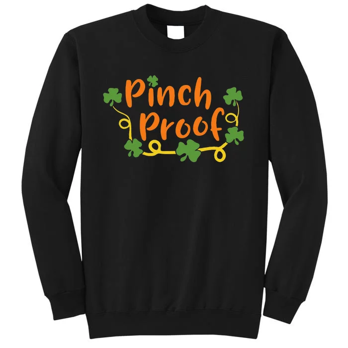 Saint Patrick's Day Pinch Proof Paddy's Day March 17 Design Love Cute Tall Sweatshirt