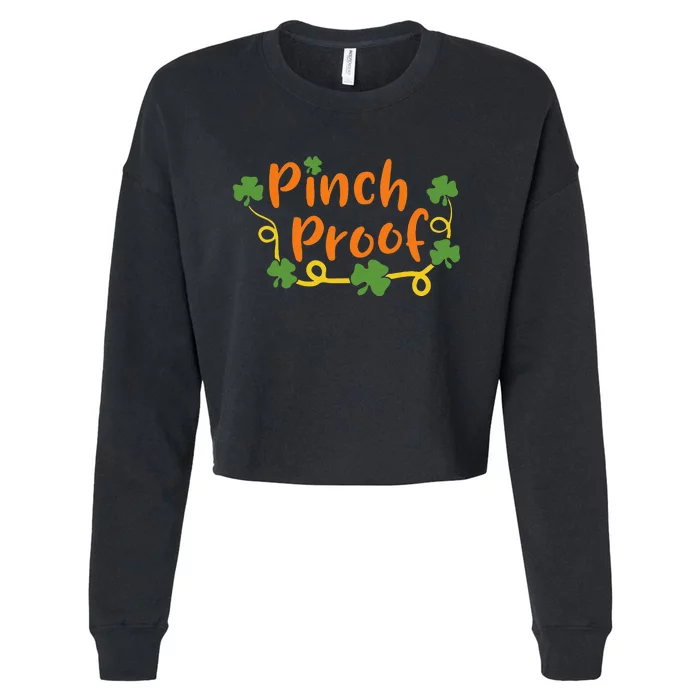 Saint Patrick's Day Pinch Proof Paddy's Day March 17 Design Love Cute Cropped Pullover Crew