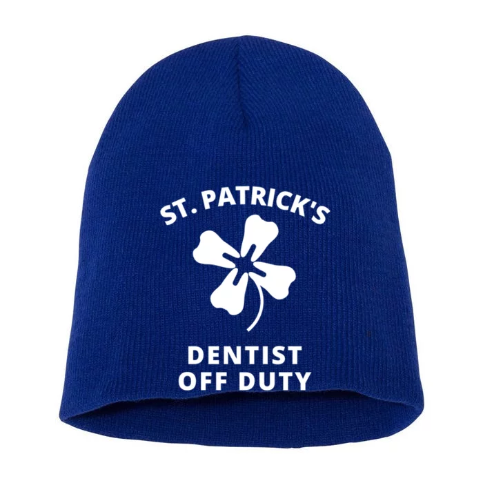 St Patricks Day Parade Dentist Off Duty Funny Humor Irish Funny Gift Short Acrylic Beanie