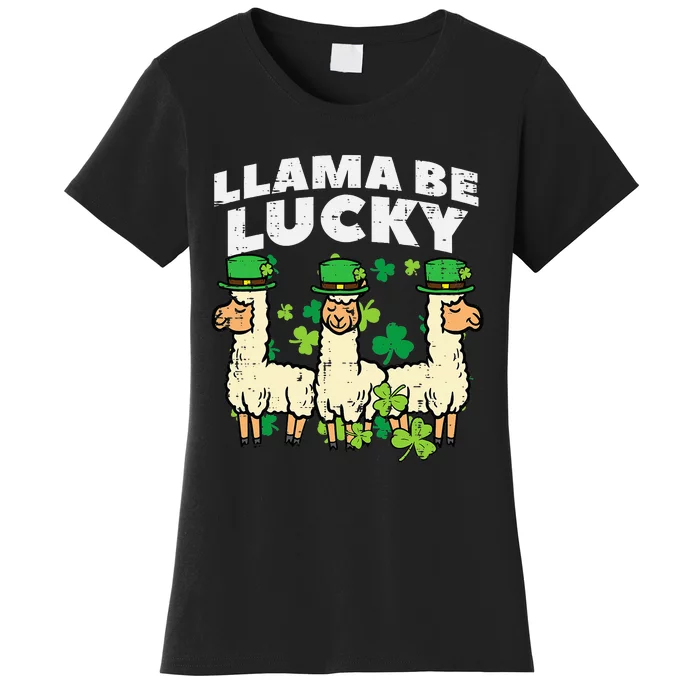 St Patricks Day Llama Be Lucky Saint Pattys Women's T-Shirt