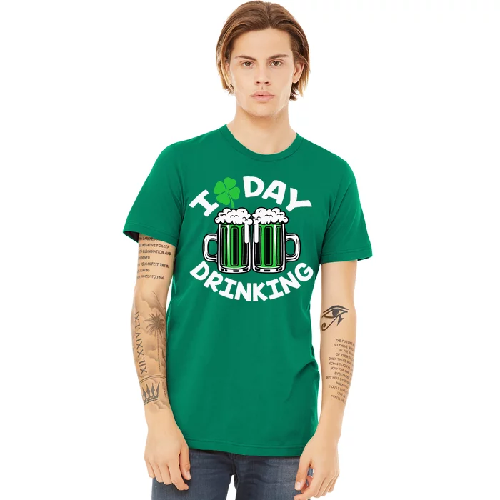 St Patricks Day I Love Day Drinking Funny Beer Lover Premium T-Shirt