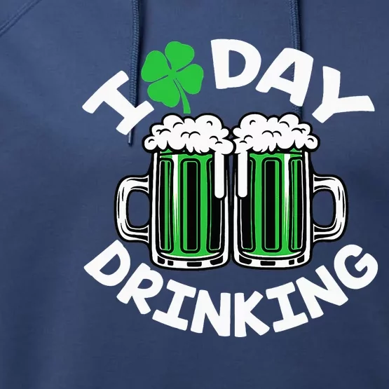 St Patricks Day I Love Day Drinking Funny Beer Lover Performance Fleece Hoodie