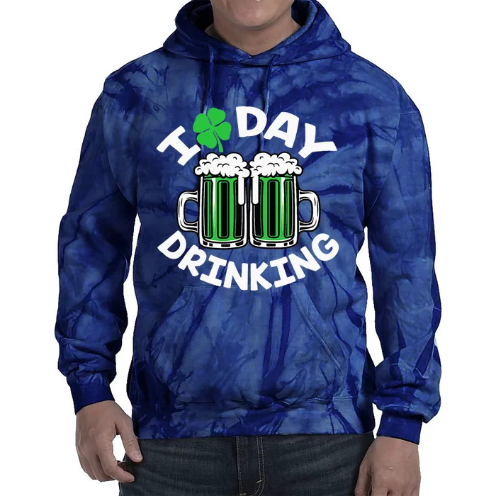 St Patricks Day I Love Day Drinking Funny Beer Lover Tie Dye Hoodie