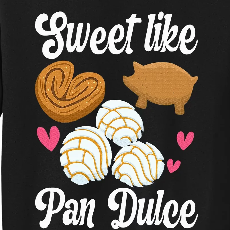 Sweet Pan Dulce Conchas Latina Mexican Mujer Concha Pastry Tall Sweatshirt