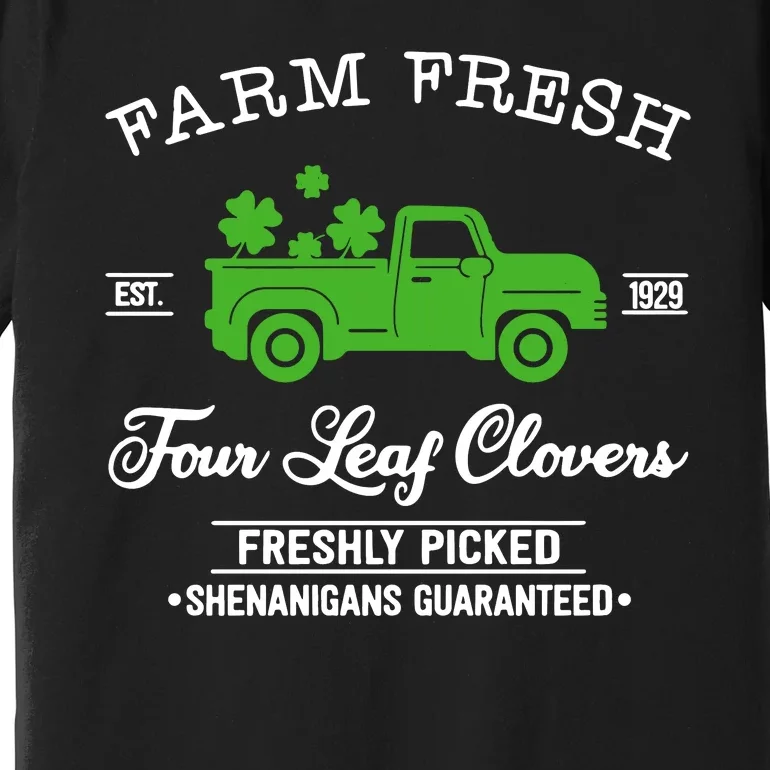 St Patricks Day Farm Fresh Four Leaf Clovers Farmhouse Truck Premium T-Shirt