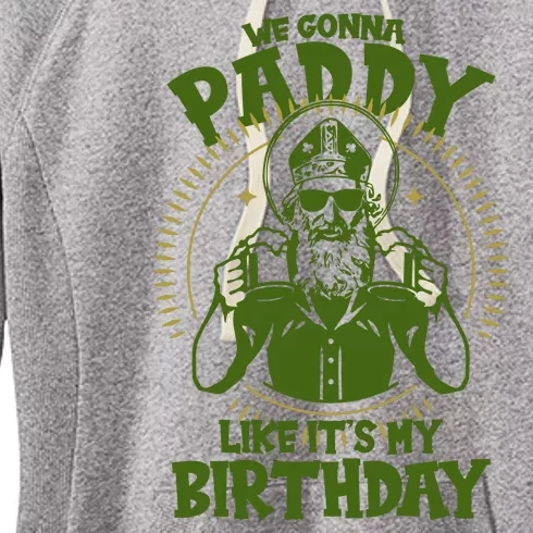 St Patricks Day We Gonna Paddy Like Its My Birthday Women's Fleece Hoodie