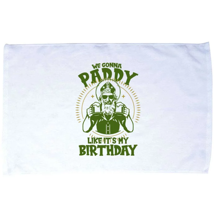 St Patricks Day We Gonna Paddy Like Its My Birthday Microfiber Hand Towel