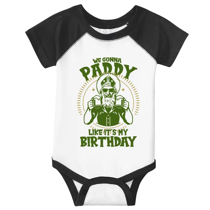 St Patricks Day We Gonna Paddy Like Its My Birthday Infant Baby Jersey Bodysuit