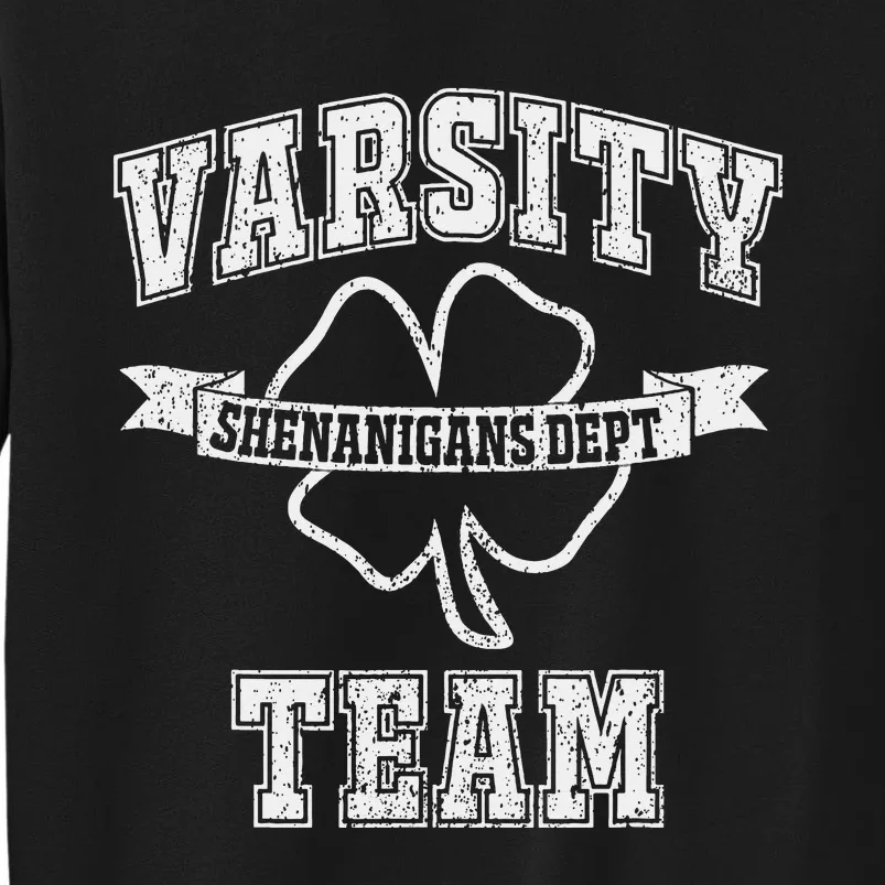 St. Patrick's Day Varsity Team Shenanigans Dept Funny Irish Tall Sweatshirt