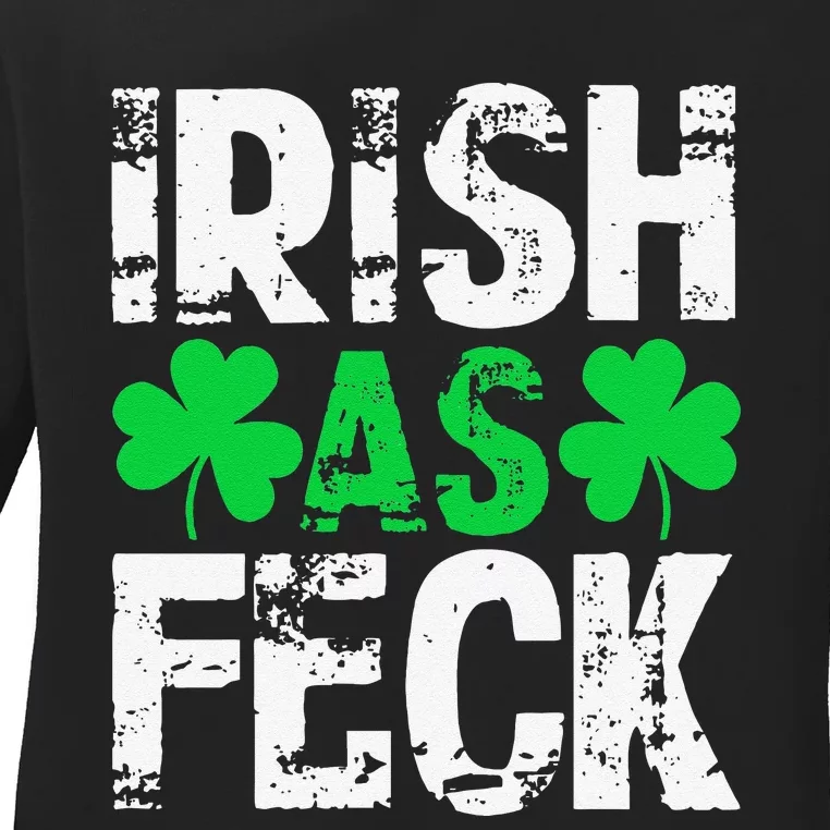 Saint Patrick's Day Lucky Irish As Feck Funny Ladies Long Sleeve Shirt