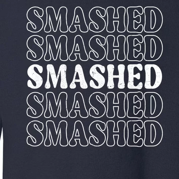 Smashed Party Drunk Retro Toddler Sweatshirt