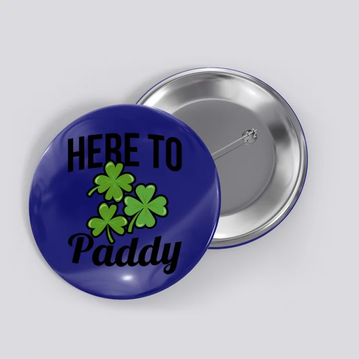 St Patricks Day Four Leaf Clover Shamrock Here To Paddy Gift Button